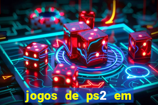 jogos de ps2 em formato iso