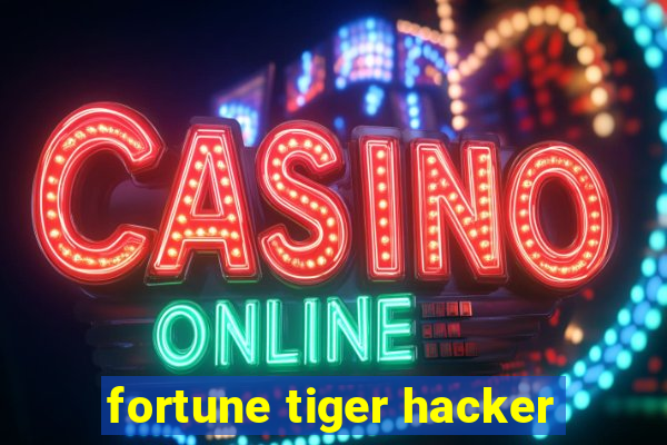 fortune tiger hacker