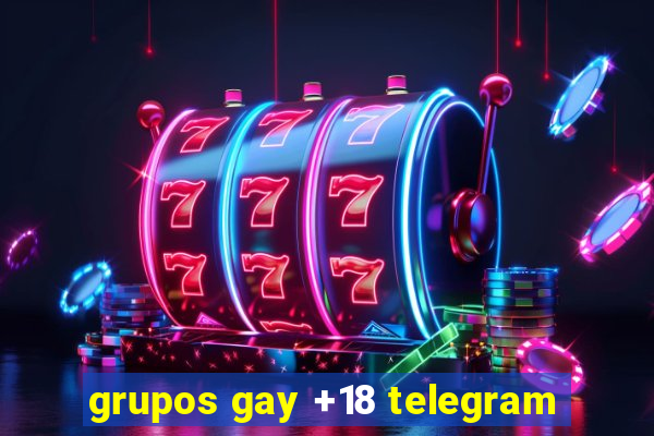 grupos gay +18 telegram