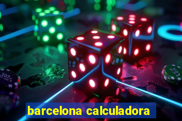 barcelona calculadora