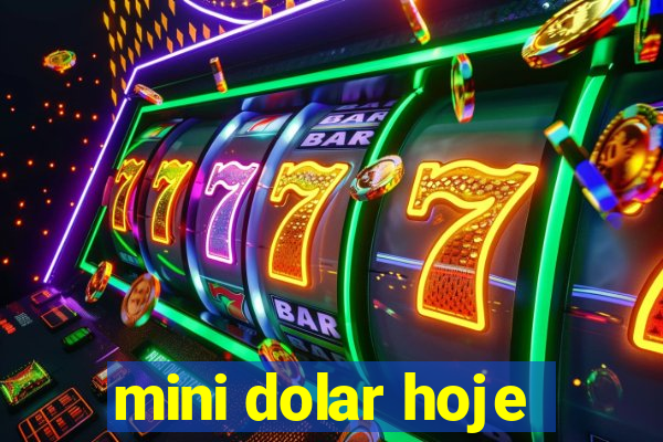 mini dolar hoje