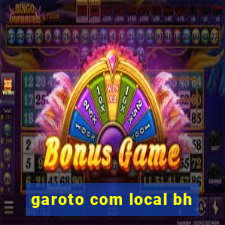 garoto com local bh