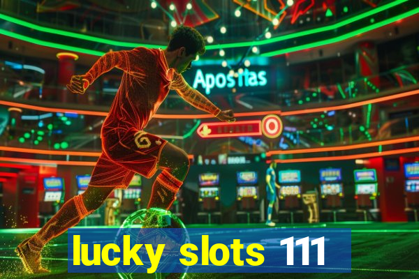 lucky slots 111