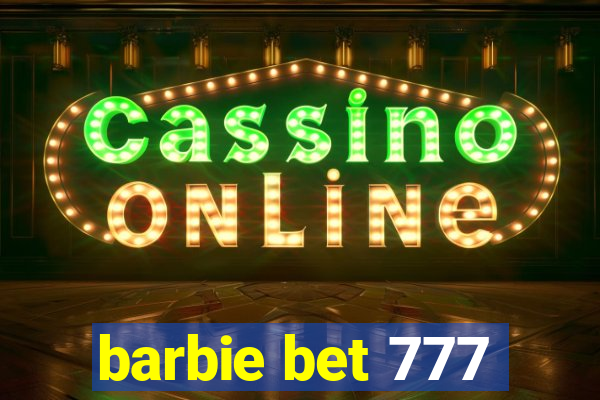 barbie bet 777