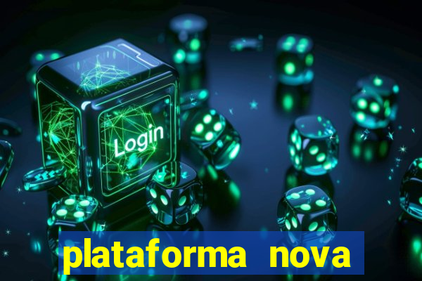 plataforma nova pagando muito hoje