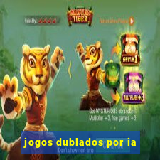 jogos dublados por ia