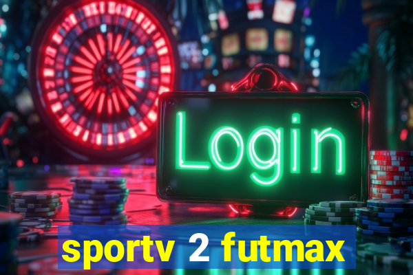 sportv 2 futmax