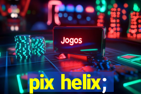 pix helix;