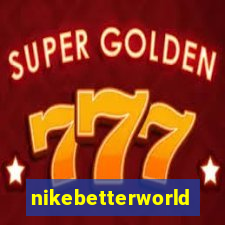 nikebetterworld