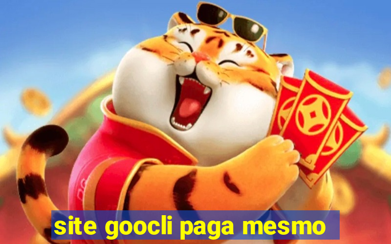 site goocli paga mesmo