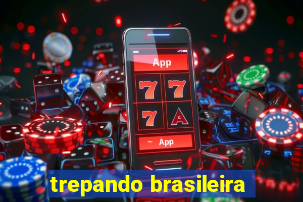 trepando brasileira