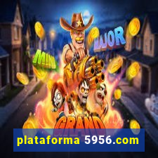 plataforma 5956.com