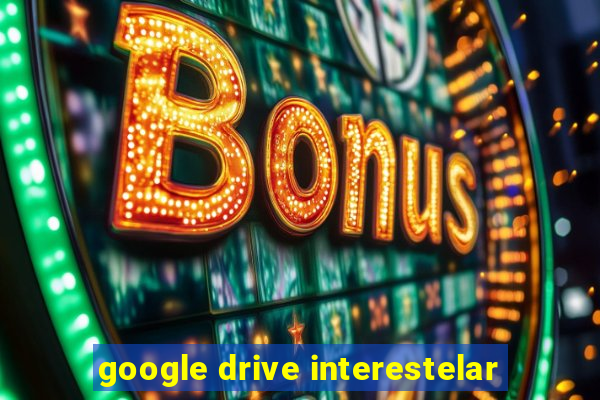 google drive interestelar