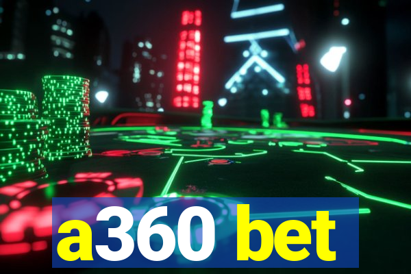 a360 bet