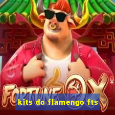 kits do flamengo fts