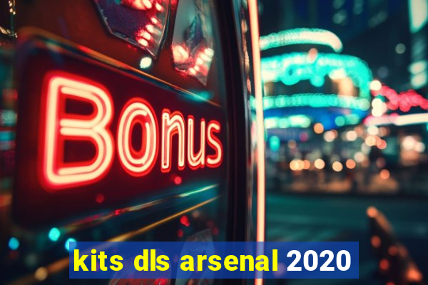 kits dls arsenal 2020