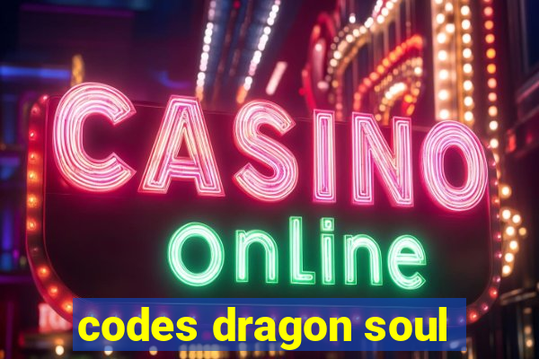 codes dragon soul