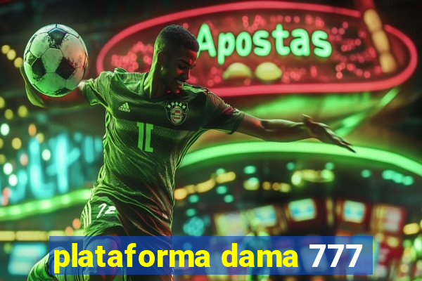 plataforma dama 777