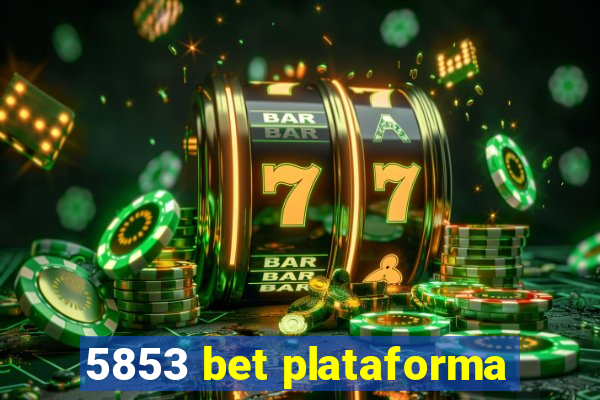 5853 bet plataforma