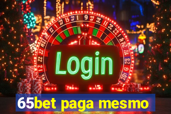 65bet paga mesmo