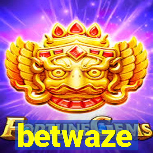 betwaze