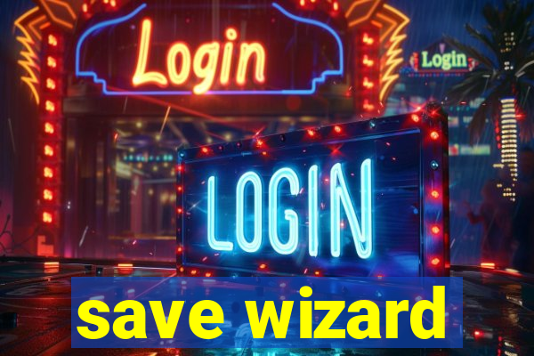 save wizard