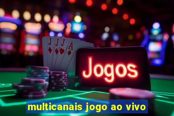 multicanais jogo ao vivo