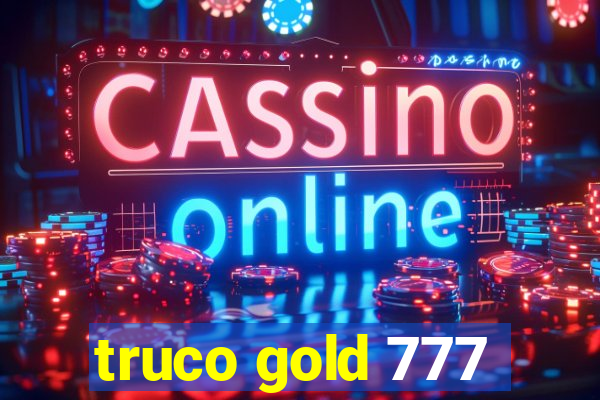 truco gold 777