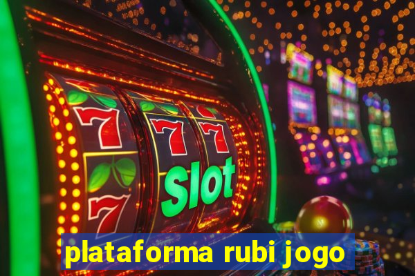 plataforma rubi jogo