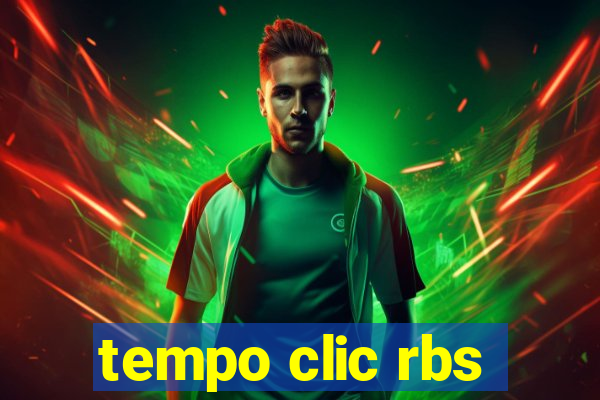 tempo clic rbs