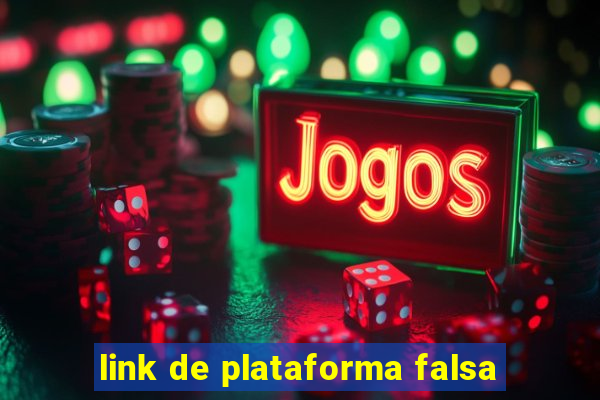 link de plataforma falsa