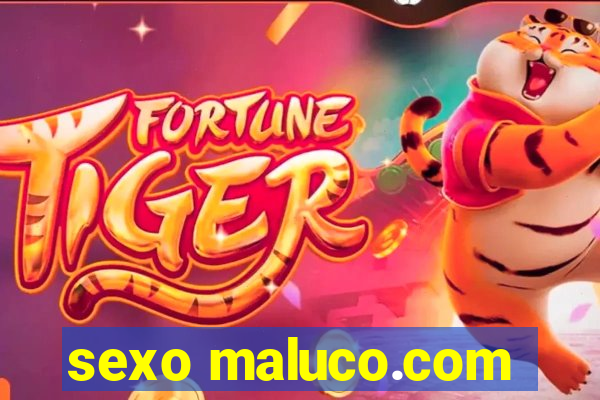 sexo maluco.com