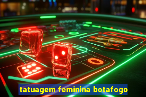 tatuagem feminina botafogo