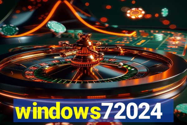 windows72024