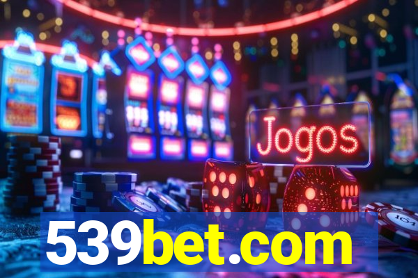 539bet.com