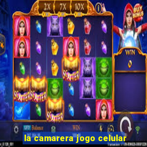 la camarera jogo celular