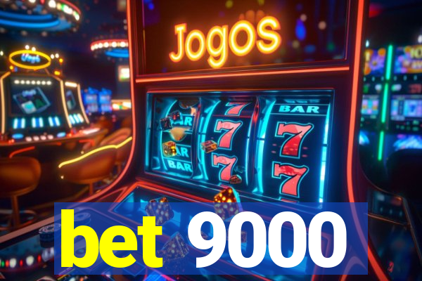 bet 9000