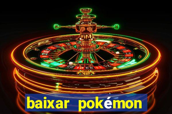 baixar pokémon mundos elementais