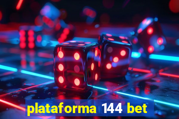 plataforma 144 bet