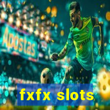 fxfx slots