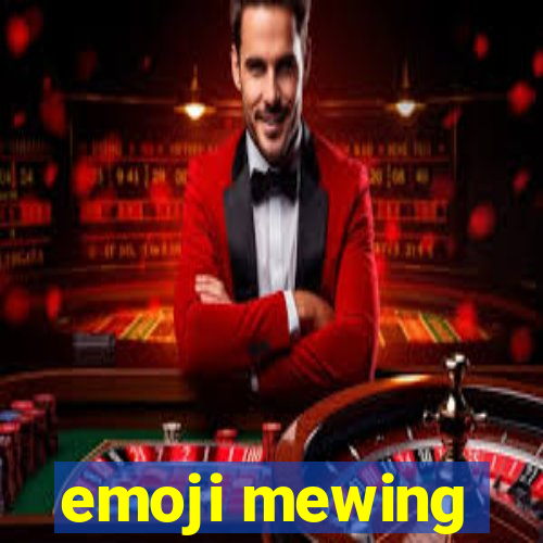 emoji mewing