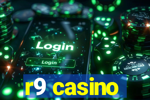 r9 casino