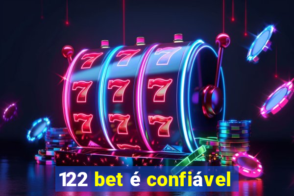 122 bet é confiável