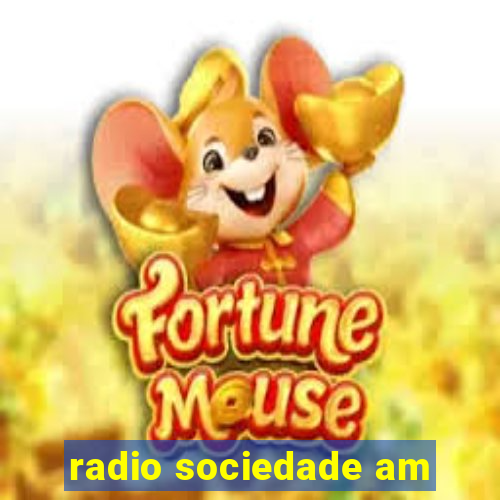 radio sociedade am