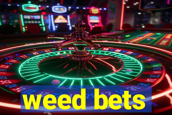 weed bets