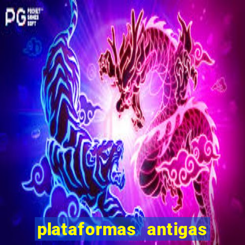 plataformas antigas de slots