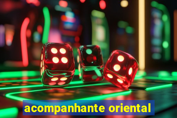 acompanhante oriental