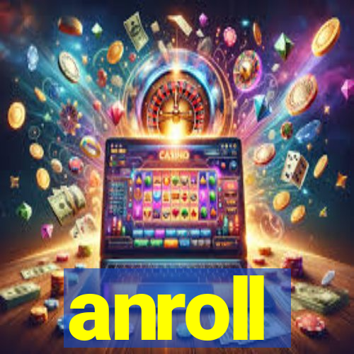 anroll