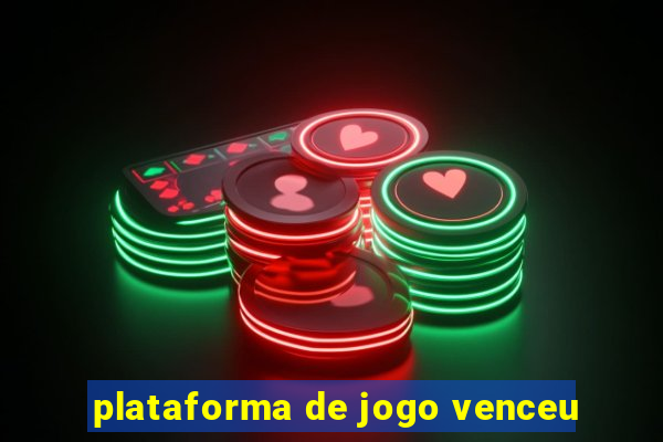 plataforma de jogo venceu