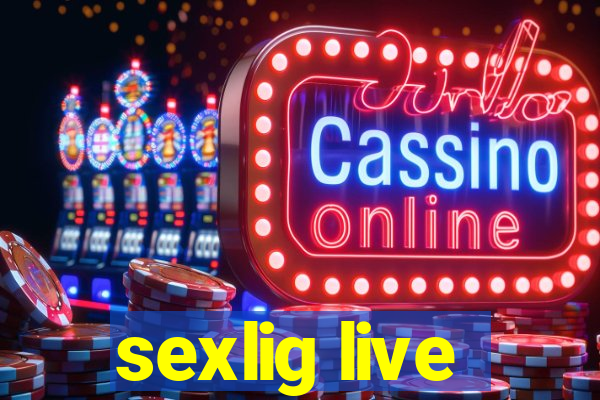 sexlig live